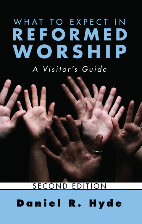 Cover image for book What to Expect in Reformed Worship, Second Edition