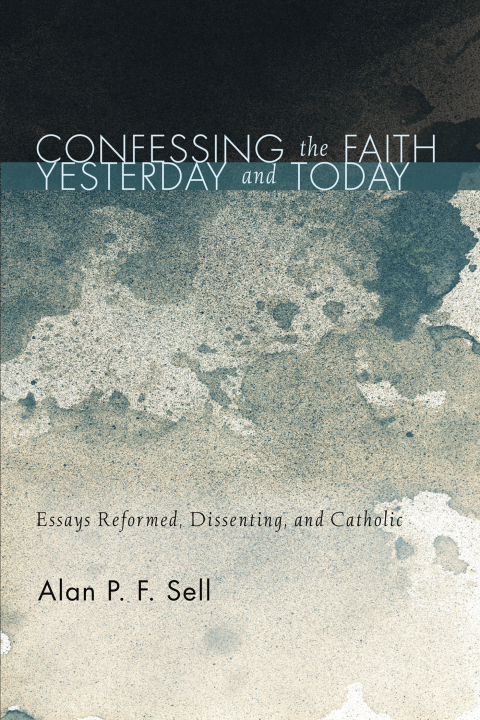 Cover image for book Confessing the Faith Yesterday and Today
