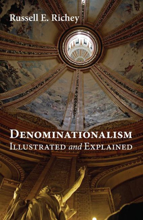Cover image for book Denominationalism Illustrated and Explained