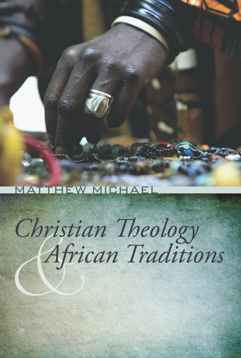 Cover image for book Christian Theology and African Traditions