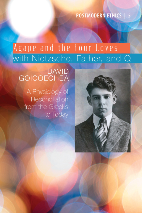 Cover image for book Agape and the Four Loves with Nietzsche, Father, and Q