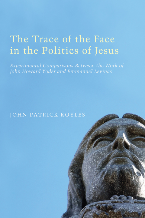 Cover image for book The Trace of the Face in the Politics of Jesus
