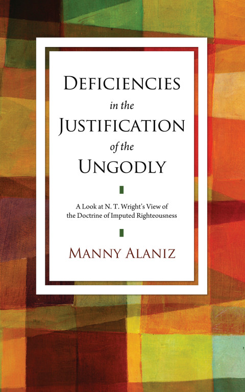 Cover image for book Deficiencies in the Justification of the Ungodly