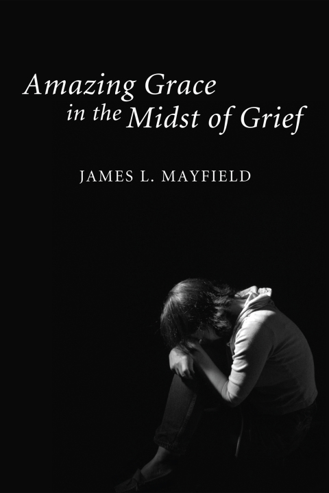 Cover image for book Amazing Grace In the Midst of Grief
