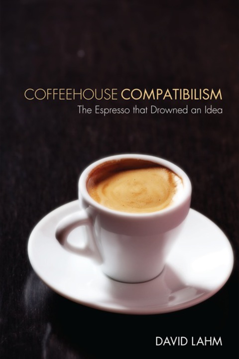 Cover image for book Coffeehouse Compatibilism