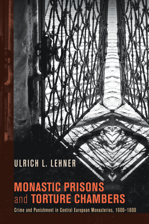 Cover image for book Monastic Prisons and Torture Chambers