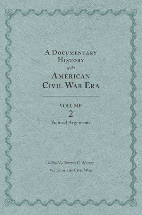 Cover image for book A Documentary History of the American Civil War Era, Volume 2