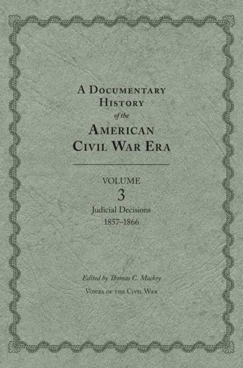 Cover image for book A Documentary History of the American Civil War Era, Volume 3