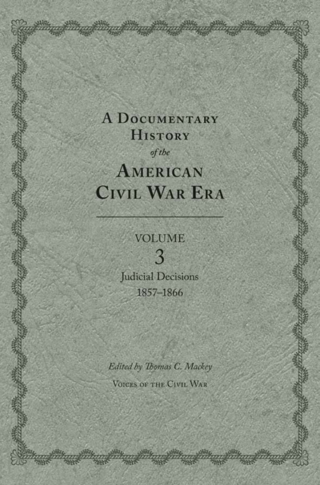 A Documentary History of the American Civil War Era, Volume 3