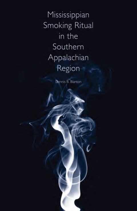 Cover image for book Mississippian Smoking Ritual in the Southern Appalachian Region
