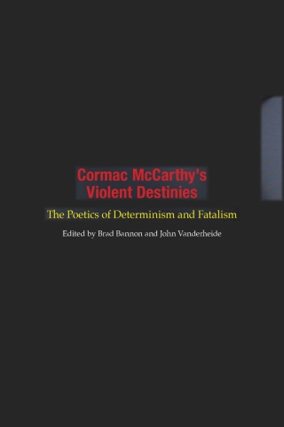 Cormac McCarthy’s Violent Destinies