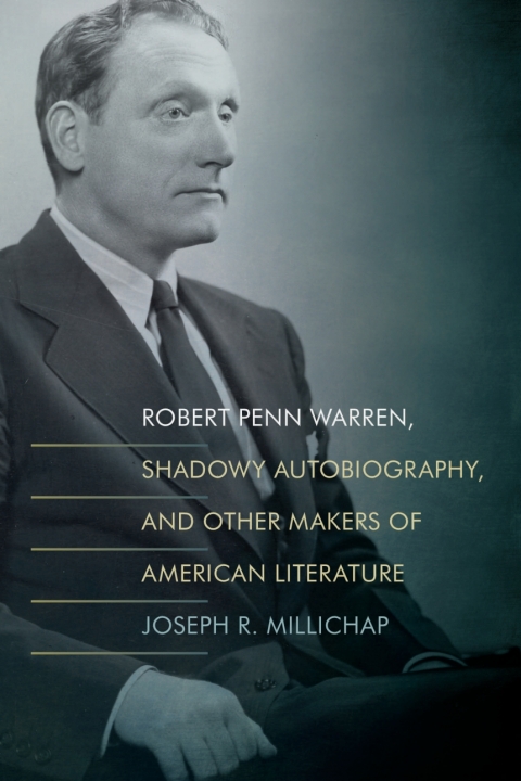 Cover image for book Robert Penn Warren, Shadowy Autobiography, and Other Makers of American Literature
