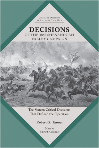 Decisions of the 1862 Shenandoah Valley Campaign