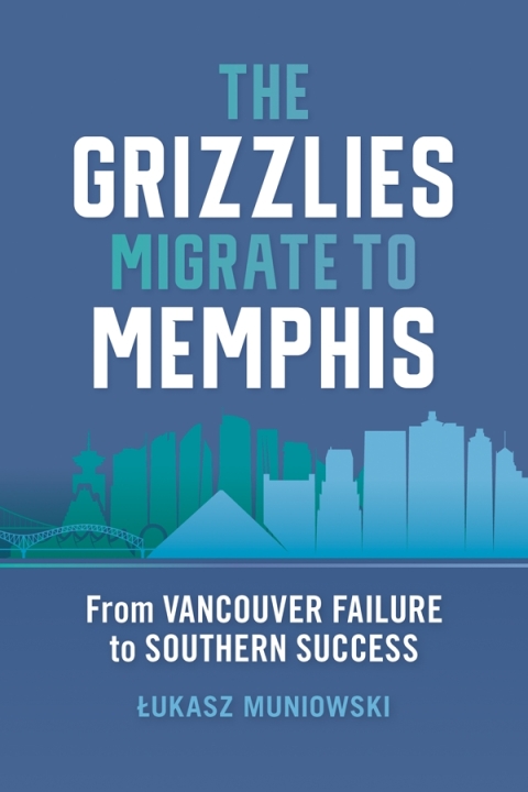 Cover image for book The Grizzlies Migrate to Memphis