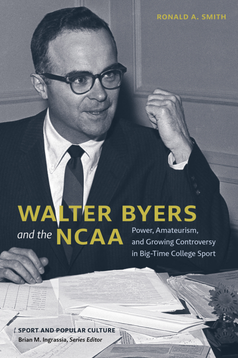 Cover image for book Walter Byers and the NCAA