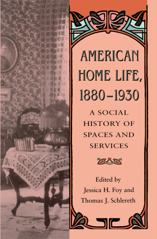 American Home Life, 1880–1930