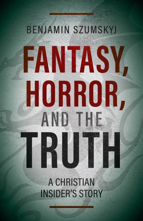 Fantasy, Horror, and the Truth 