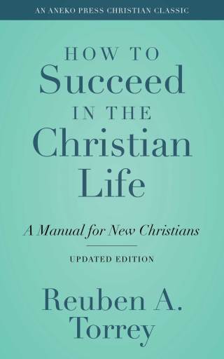 How to Succeed in the Christian Life