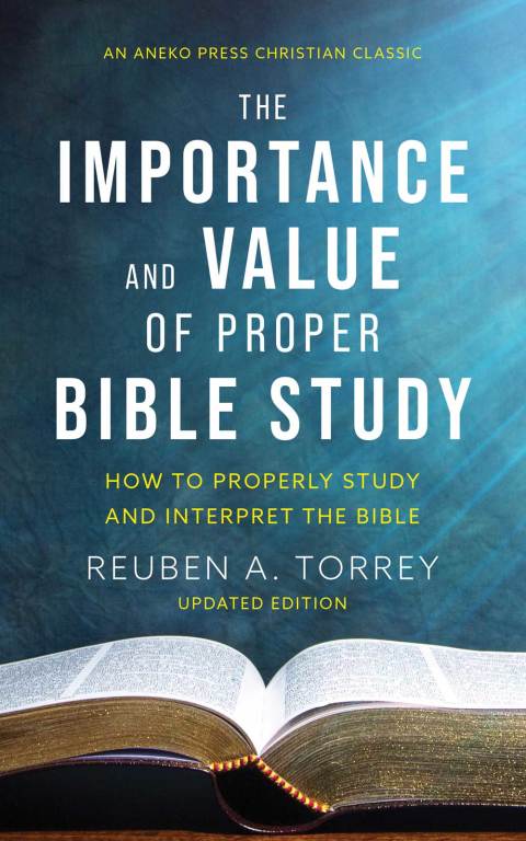 Cover image for book The Importance and Value of Proper Bible Study