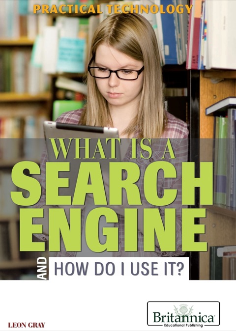 Cover image for book What Is a Search Engine and How Do I Use It?