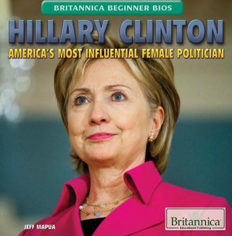 Cover image for book Hillary Clinton: America’s Most Influential Female Politician