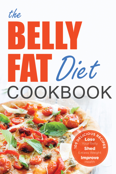 Cover image for book The Belly Fat Diet Cookbook