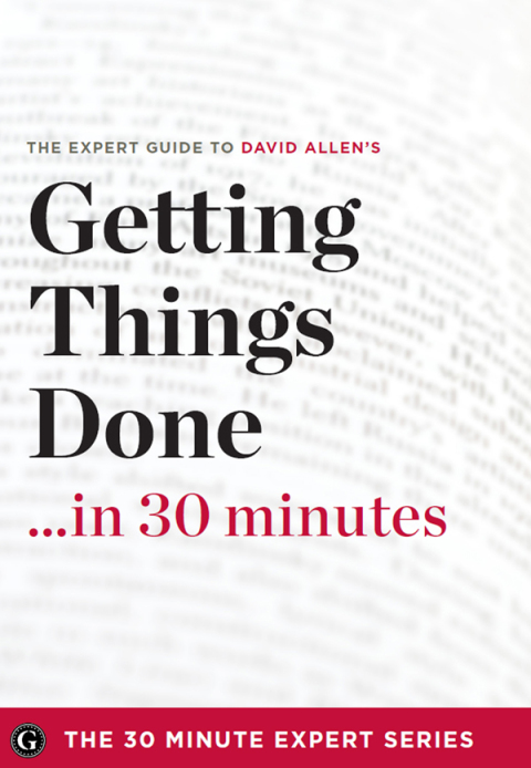 Cover image for book Getting Things Done in 30 Minutes