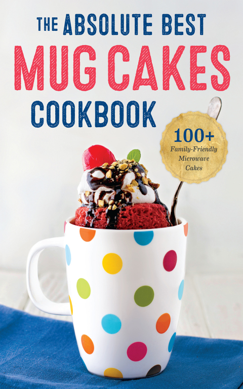 Cover image for book The Absolute Best Mug Cakes Cookbook