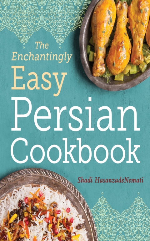 Cover image for book The Enchantingly Easy Persian Cookbook