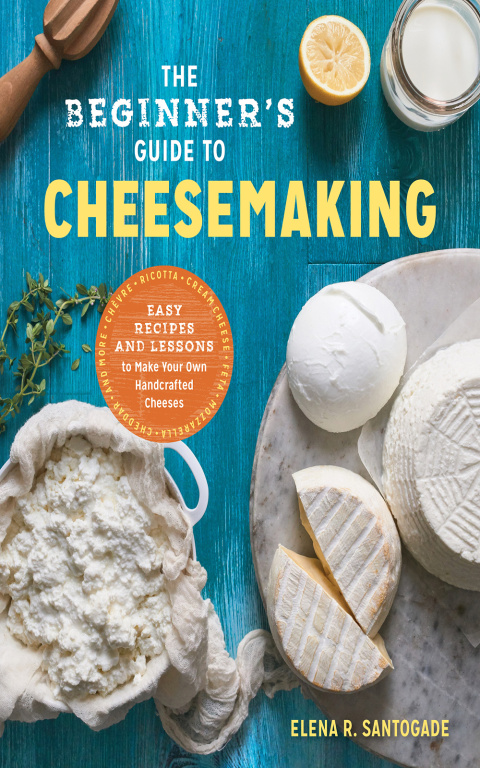 Cover image for book The Beginner's Guide to Cheesemaking