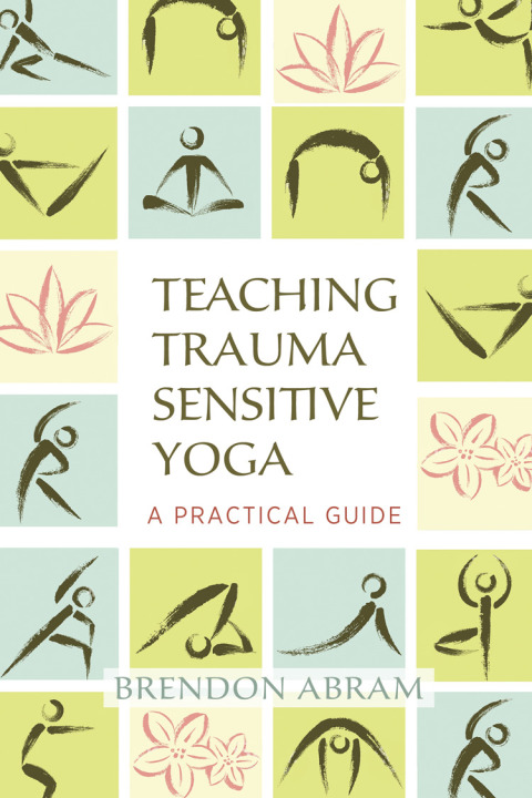 Cover image for book Teaching Trauma-Sensitive Yoga