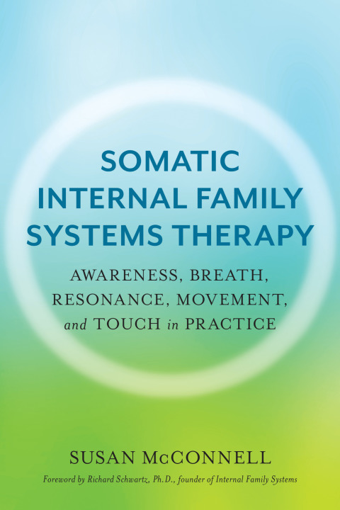 Cover image for book Somatic Internal Family Systems Therapy