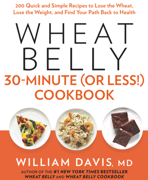 Cover image for book Wheat Belly 30-Minute (or Less!) Cookbook