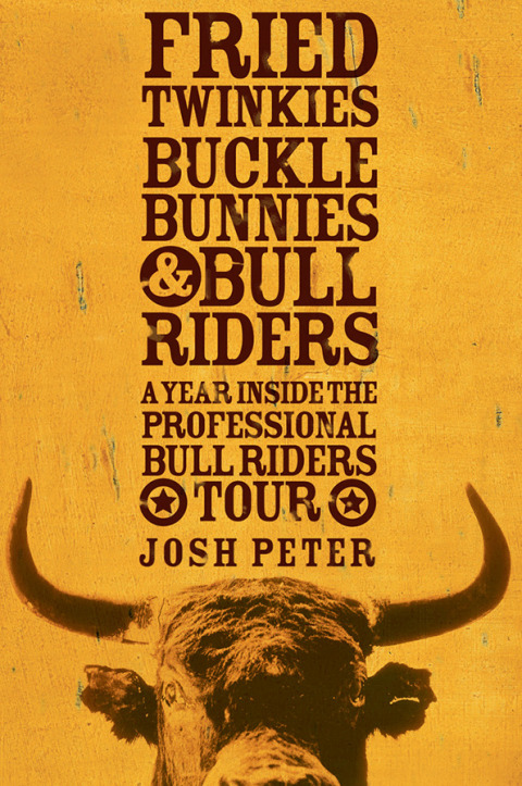 Cover image for book Fried Twinkies, Buckle Bunnies, & Bull Riders