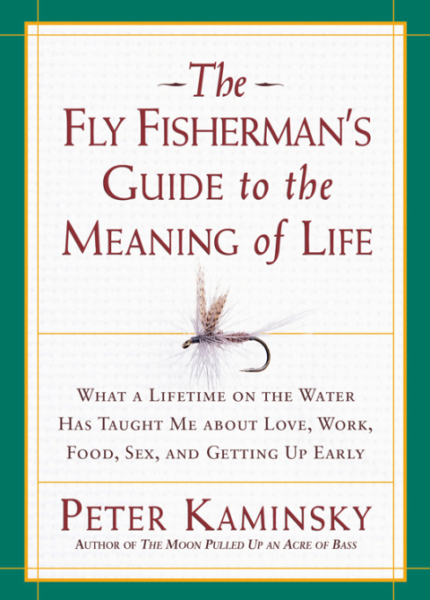 Cover image for book The Fly Fisherman's Guide to the Meaning of Life