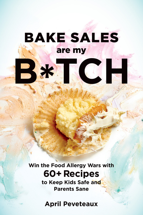 Cover image for book Bake Sales Are My B*tch
