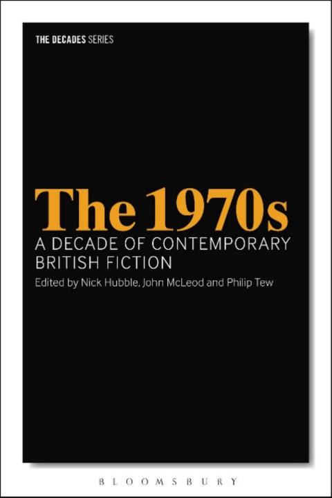 Cover image for book The 1970s: A Decade of Contemporary British Fiction