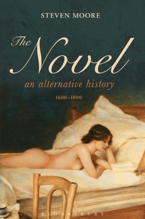 Cover image for book The Novel: An Alternative History, 1600-1800