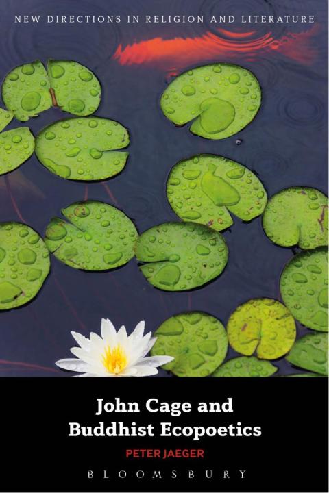 Cover image for book John Cage and Buddhist Ecopoetics