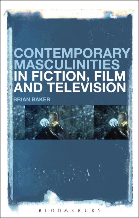 Cover image for book Contemporary Masculinities in Fiction, Film and Television