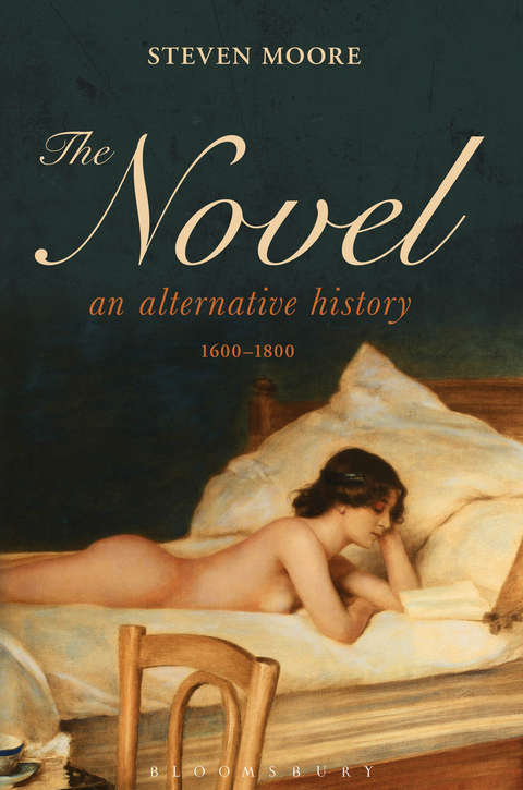 Cover image for book The Novel: An Alternative History, 1600-1800