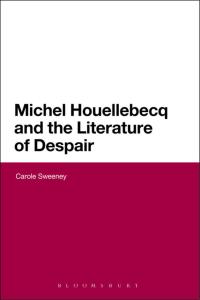 صورة الغلاف: Michel Houellebecq and the Literature of Despair 1st edition 9781474239134