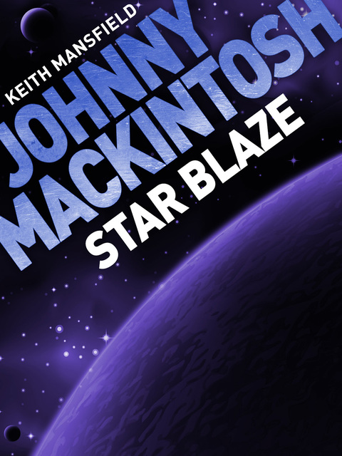Cover image for book Johnny Mackintosh: Star Blaze
