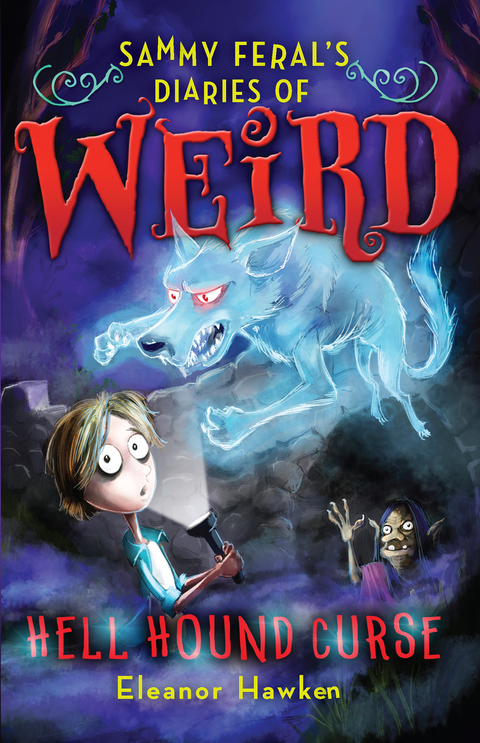 Cover image for book Sammy Feral's Diaries of Weird: Hell Hound Curse