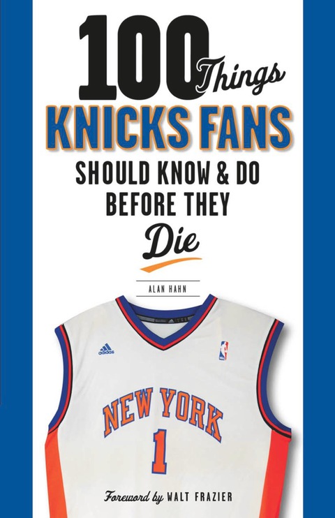 Cover image for book 100 Things Knicks Fans Should Know &amp; Do Before They Die
