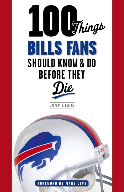 100 Things Bills Fans Should Know \u0026amp; Do Before They Die 