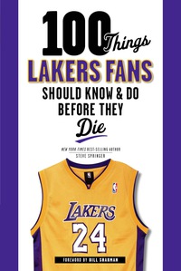 صورة الغلاف: 100 Things Lakers Fans Should Know & Do Before They Die 9781600786495