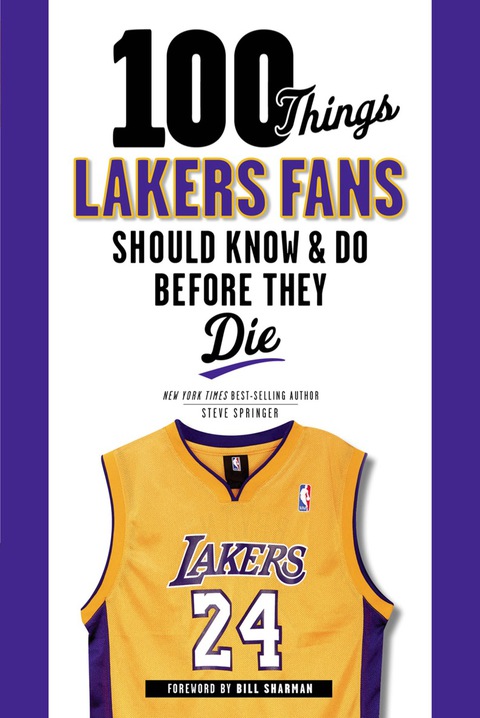 100 Things Lakers Fans Should Know \u0026amp; Do Before They Die 