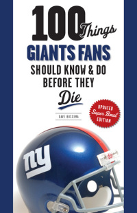 صورة الغلاف: 100 Things Giants Fans Should Know & Do Before They Die 9781600787805