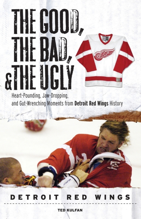 Cover image for book The Good, the Bad, & the Ugly: Detroit Red Wings